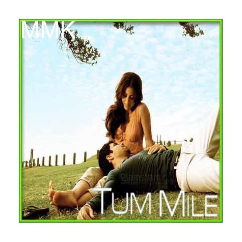 Tum Mile - Love Reprise - Tum Mile