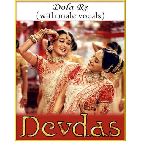 Dola Re (With Male Vocals) - Devdas
