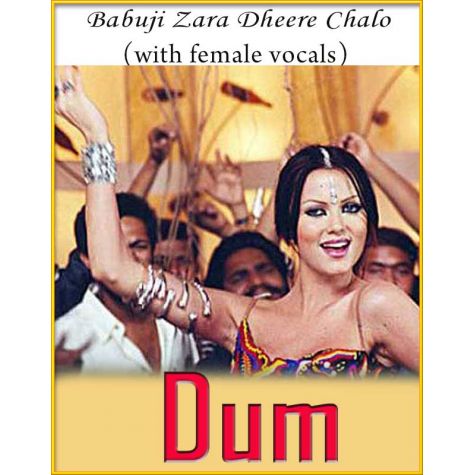 Babuji Zara Dheere Chalo (With Female Vocals) - Dum