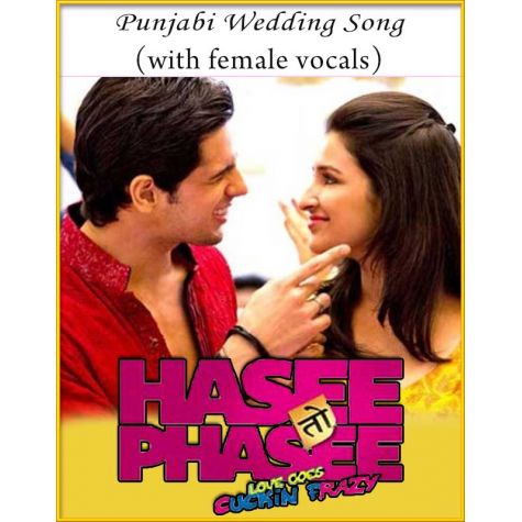 Punjabi Wedding Song (With Female Vocals) - Hasee Toh Phasee