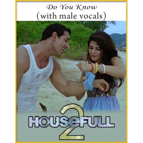 Do You Know (With Male Vocals) - Housefull 2