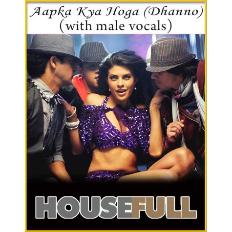 Aapka Kya Hoga (Dhanno) (With Male Vocals) - Housefull