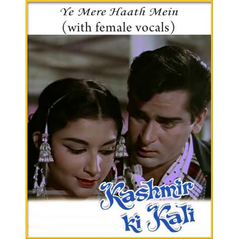 Ye Mere Haath Mein Tera Haath (With Female Vocals) - Kashmir Ki Kali