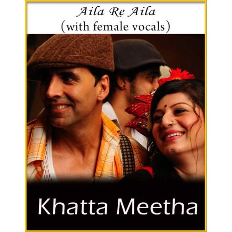 Aila Re Aila (With Female Vocals) - Khatta Meetha