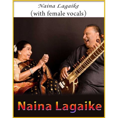 Naina Lagaike (With Female Vocals) - Naina Lagaike