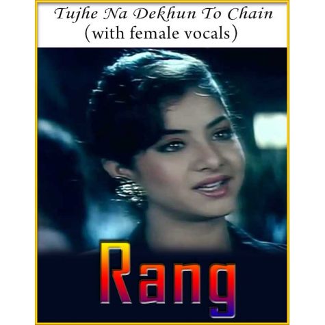 Tujhe Na Dekhun To (With Female Vocals) - Rang