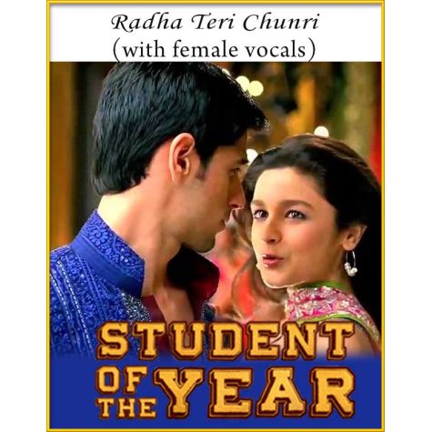 Radha Teri Chunri (With Female Vocals) - Student Of The Year