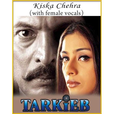 Kiska Chehra (With Female Vocals) - Tarkeeb