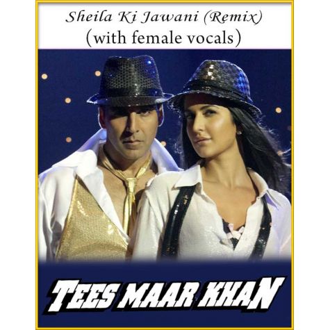 Sheila Ki Jawani (Remix) (With Female Vocals) - Tees Mar Khan