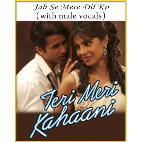 Jab Se Mere Dil Ko (With Male Vocals) - Teri Meri Kahaani