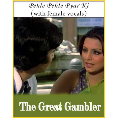Pehle Pehle Pyar Ki (With Female Vocals) - The Great Gambler