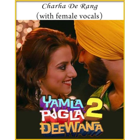Charha De Rang (With Female Vocals) - Yamla Pagla Deewana