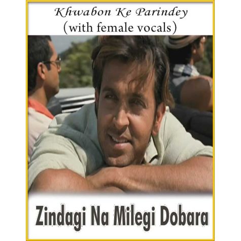 Khwabon Ke Parindey (With Female Vocals) - Zindagi Na Milegi Dobara