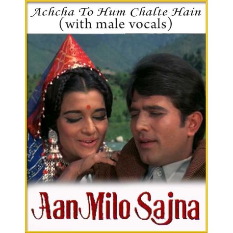 Achcha To Hum Chalte Hain (With Male Vocals) - Aan Melo Sajna