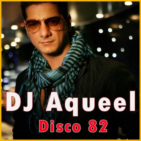 Disco 82 (Remix) Dj Aqueel - DJ Aqueel Disco 82