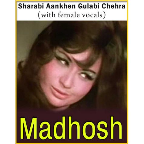 Sharabi Aankhen Gulabi Chehra (With Female Vocals) - Madhosh