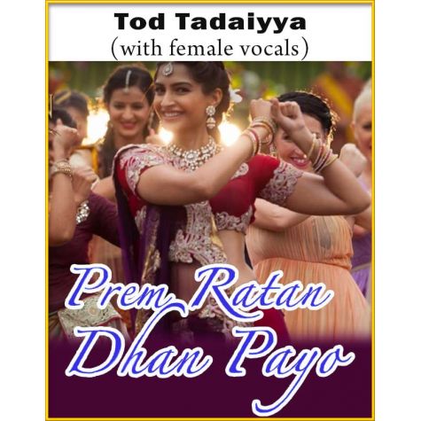 Tod Tadaiyya (With Male Vocals) - Prem Ratan Dhan Payo