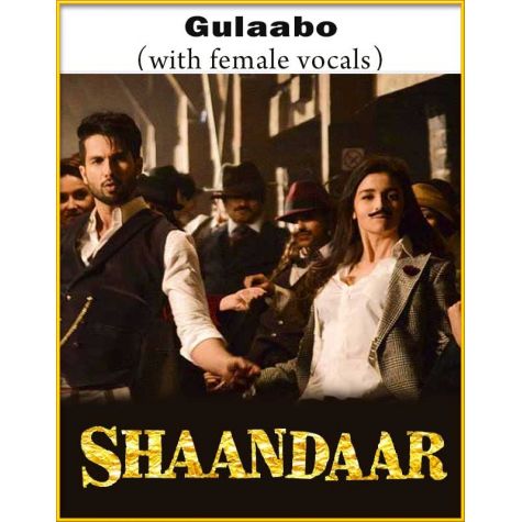 Gulaabo (With Female Vocals) - Shaandar