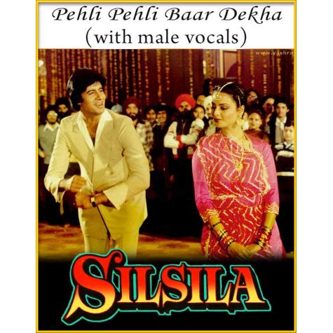 Pehli Pehli Baar Dekha (With Male Vocals) - Silsila