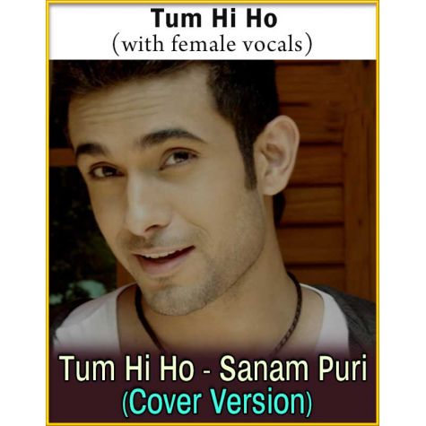 Tum Hi Ho (With Female Vocals) - Tum Hi Ho - Sanam Puri