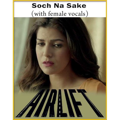 Soch Na Sake (Version 1) (With Female Vocals) - Airlift