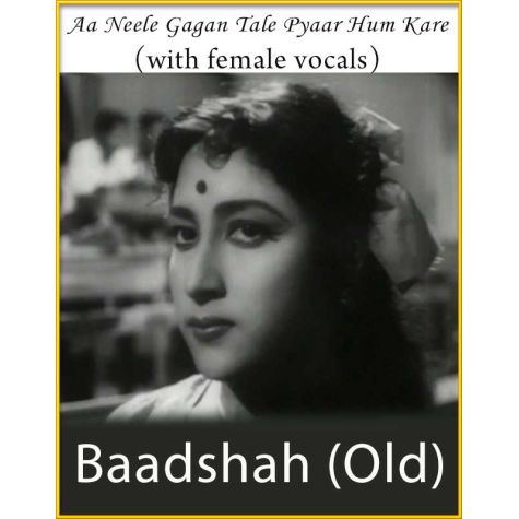 Aa Neele Gagan Tale Pyaar Hum Kare (With Female Vocals) - Baadshah (Old)