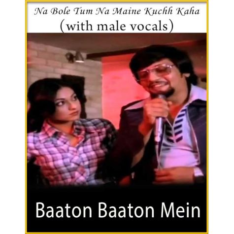 Na Bole Tum Na Maine (With Male Vocals) - Baaton Baaton Mein