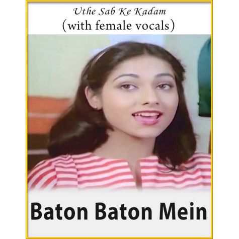 Uthe Sab Ke Kadam (With Female Vocals) - Baton Baton Mein