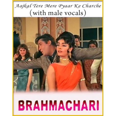 Aajkal Tere Mere Pyaar Ke Charche (With Male Vocals) - Brahmachari