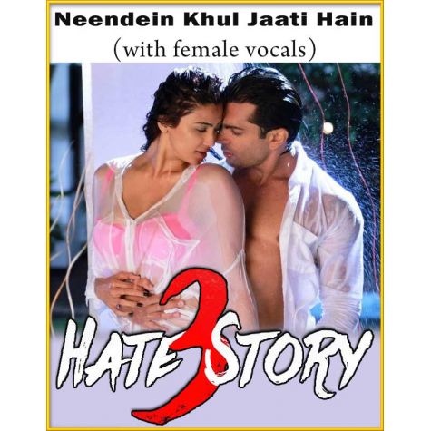 Neendein Khul Jaati Hain  (With Female Vocals) - Hate Story 3