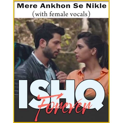 Mere Ankhon Se Nikle Ansoo (With Female Vocals) - Ishq Forever