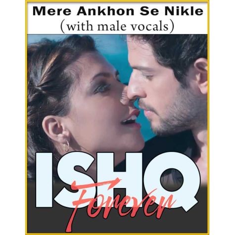 Mere Ankhon Se Nikle Ansoo (With Male Vocals) - Ishq Forever