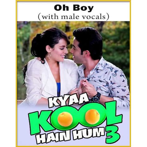 Oh Boy (With Male Vocals) - Kya Kool Hain Hum 3