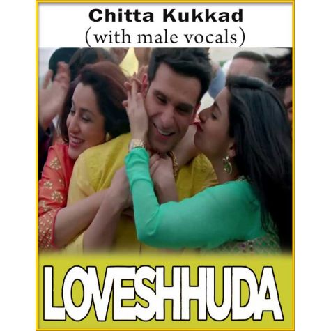 Chitta Kukkad (With Male Vocals) - LoveShhuda