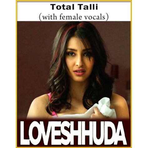 Total Talli (With Female Vocals) - LoveShhuda