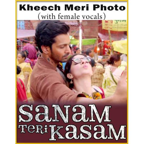 Kheech Meri Photo (With Female Vocals) - Sanam Teri Kasam
