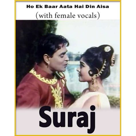 Ho Ek Baar Aata Hai Din Aisa (With Female Vocals) - Suraj