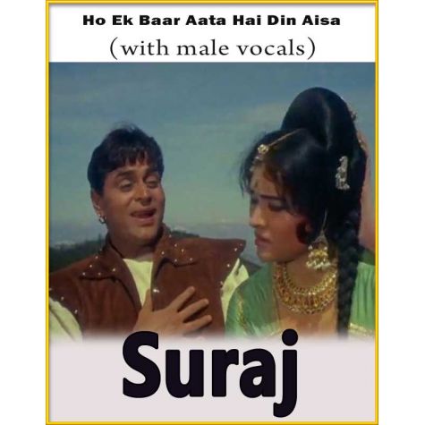 Ho Ek Baar Aata Hai Din Aisa (With Male Vocals) - Suraj
