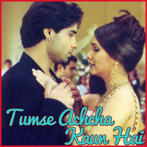 Ankh Hai Bhari Bhari - Tumse Achcha Kaun Hai