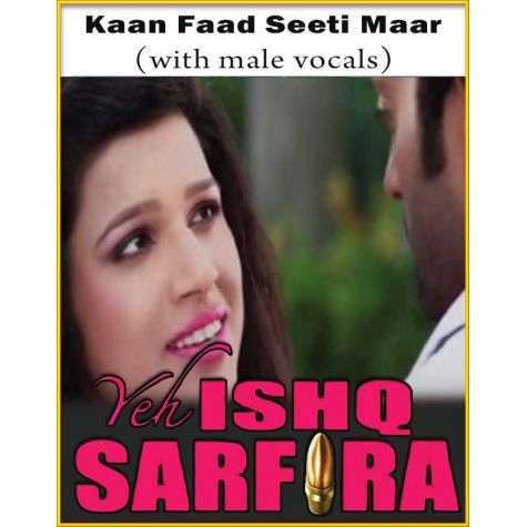 Kaan Faad Seeti Maar (With Male Vocals) - Yeh Ishq Sarfira