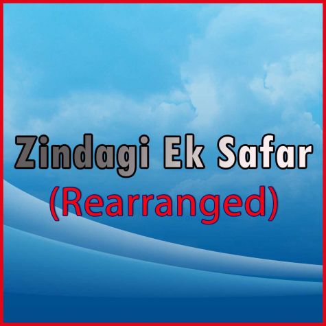 Zindagi Ek Safar (Rearranged) - Zindagi Ek Safar