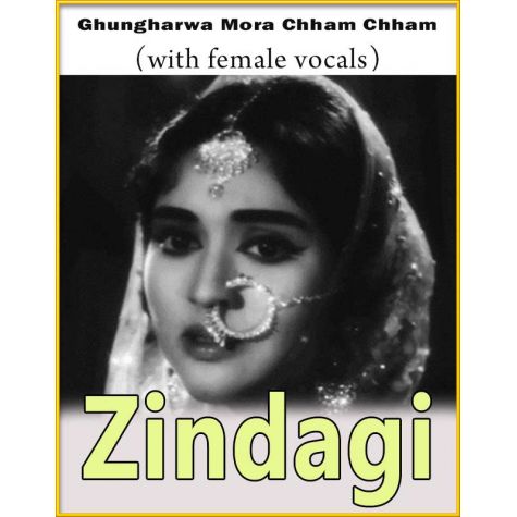 Ghungharwa Mora Chham Chham Baaje (With Female Vocals) - Zindagi