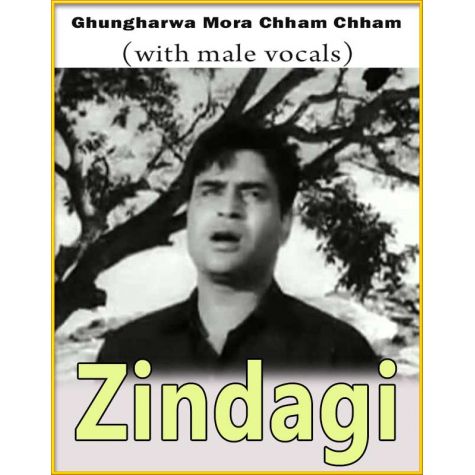 Ghungharwa Mora Chham Chham Baaje (With Male Vocals) - Zindagi