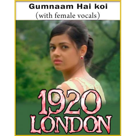 Gumnaam Hai koi (With Female Vocals) - 1920 London