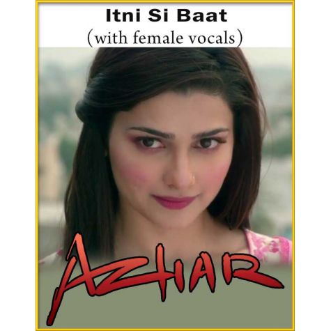 Itni Si Baat (With Female Vocals) - Azhar