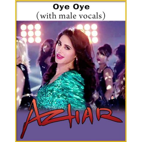 Oye Oye (With Male Vocals) - Azhar