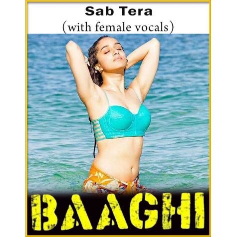 Sab Tera (With Female Vocals) - Baaghi