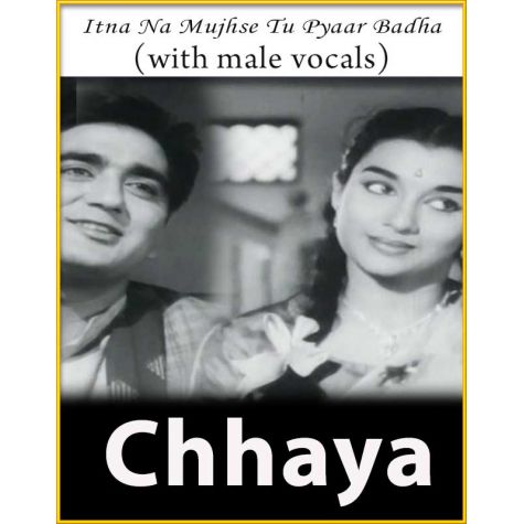 Itna Na Mujhse Tu Pyaar Badha (With Male Vocals) - Chhaya