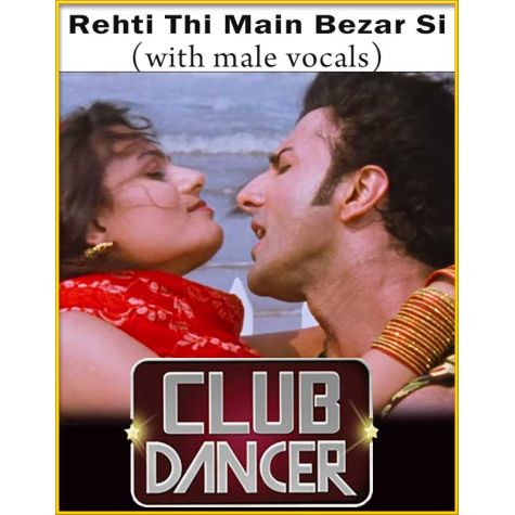 Rehti Thi Main Bezar Si (With Male Voclas) - Club Dancer