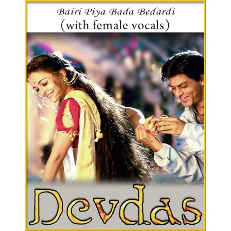 Bairi Piya Bada (With Female Vocals) - Devdas